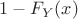 $1-F_{Y}(x) $