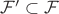$\mathcal{F}' \subset \mathcal{F}$