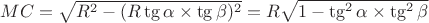 $MC = \sqrt{R^2 - (R \tg \alpha \times \tg \beta)^2} = R \sqrt{1 - \tg^2 \alpha \times \tg^2 \beta}$