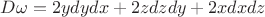$D\omega = 2ydydx+2z dzdy +2xdxdz$