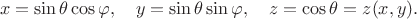 $$x=\sin\theta\cos\varphi,\quad y=\sin\theta\sin\varphi,\quad z=\cos\theta=z(x,y).$$