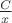 $\frac{C}{x}$