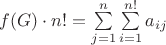 $f(G) \cdot n! = \sum\limits_{j=1}^n \sum\limits_{i=1}^{n!} a_{ij}$