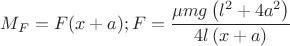 $M_{F}=F(x+a);F=\dfrac{\mu mg \left(l^{2}+4a^{2} \right)}{4l \left(x+a \right) } $
