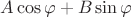 $A\cos\varphi+B\sin\varphi$