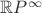 $\mathbb RP^\infty$
