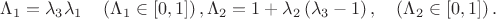 $\Lambda _1  = \lambda _3 \lambda _1 \quad \left( {\Lambda _1  \in \left[ {0,1} \right]} \right),\Lambda _2  = 1 + \lambda _2 \left( {\lambda _3  - 1} \right),\quad \left( {\Lambda _2  \in \left[ {0,1} \right]} \right).$