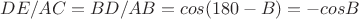 $DE/AC = BD/AB = cos(180-B) = -cos  B$