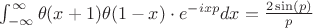 $\int_{-\infty}^{\infty} \theta(x+1 ) \theta( 1-x)\cdot e^{-ixp} dx = \frac{2\sin(p)}{p}$