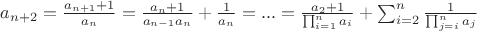 $a_{n+2} = \frac{a_{n+1}+1}{a_n} = \frac{a_n + 1}{a_{n-1}a_n}+\frac{1}{a_n}=...=\frac{a_2+1}{\prod_{i=1}^{n}a_i}+\sum_{i=2}^{n}\frac{1}{\prod_{j=i}^{n}a_j}$