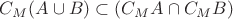 $C_M(A \cup B) \subset (C_M A \cap C_M B)$