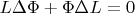 $L\Delta\Phi + \Phi \Delta L = 0$