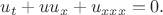 $u_t+uu_x+u_{xxx}=0.$