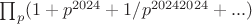 $\prod_p (1+p^{2024}+1/p^{20242024}+...)$