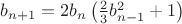 $b_{n+1}=2b_n\left(\frac{2}{3}b_{n-1}^2 + 1\right)$