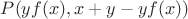 $P(yf(x),x+y-yf(x))$