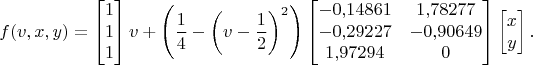 $$f(v,x,y) = \begin{bmatrix} 1 \\ 1 \\ 1 \end{bmatrix}v + \left( \frac14 - \left( v - \frac12 \right)^2 \right)\begin{bmatrix} -0{,}14861 & 1{,}78277 \\ -0{,}29227 & -0{,}90649 \\ 1{,}97294 & 0 \end{bmatrix} \begin{bmatrix} x \\ y \end{bmatrix}.$$