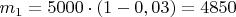 $m_1=5000\cdot (1-0,03)=4850$