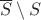 $\overline{S} \setminus S$