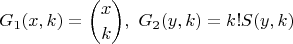 $$G_1(x,k)=\binom{x}{k},\ G_2(y,k)=k!S(y,k)$$