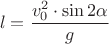 \[l = \frac{{v_0^2  \cdot \sin 2\alpha }}{g}\]$