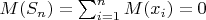 $M(S_n) = \sum_{i=1}^n {M(x_i)}= 0$