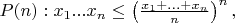 $ P(n):  x_1 ... x_n \leq \left(\frac {x_1 + ... + x_n} n \right) ^n  , $