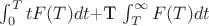 $\int_{0}^{T} t F(T) dt$+T $\int_{T}^{\infty} F(T) dt$