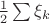 $\frac12\sum\xi_k$