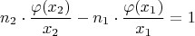 $$ n_2\cdot \dfrac {\varphi (x_2)}{x_2}-n_1\cdot \dfrac {\varphi (x_1)}{x_1}=1$$