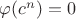 $\varphi (c^n) = 0$