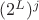 $(2^L)^j$