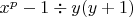 $x^p-1\div y(y+1)$