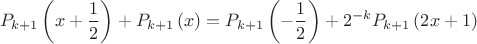$$P_{k+1}\left(x+\frac 12\right)+P_{k+1}\left(x\right)=P_{k+1}\left(-\frac 12\right)+2^{-k}P_{k+1}\left(2x+1\right)$$