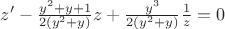 $z' - \frac {y^2+y+1} {2 (y^2 + y)} z + \frac {y^3} {2 (y^2 + y)} \frac 1 z = 0$