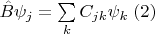 $\hat B \psi_j = \sum \limits_k C_{jk}\psi_k \; (2)$