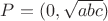 $P=(0,\sqrt{abc})$