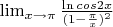 \lim_{x\to \pi}{\frac {\ln{cos{2x}}} {(1-\frac {\pi} {x})^2}