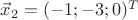$\vec{x}_2=(-1;-3;0)^T$