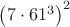 $\left(7\cdot 61^3 \right)^2$