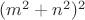 $(m^2+n^2)^2$