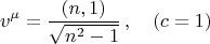 $$
v^{\mu}=\frac{(n,1)}{\sqrt{n^2-1}}\,,\quad (c=1)
$$