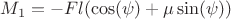 $M_1=-Fl(\cos(\psi)+\mu\sin(\psi))$
