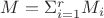 $M=\Sigma\limits_{i=1}^r M_i$