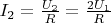 $I_2=\frac{U_2}{R}=\frac{2U_1}{R}$