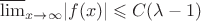 $$
\overline {\lim} \limits_{x \to \infty} |f(x)| \leqslant C(\lambda - 1)
$$