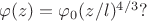 $\varphi(z) = \varphi_{0}(z/l)^{4/3}?$