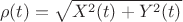 $$\rho(t)=\sqrt{X^2(t)+Y^2(t)}$$