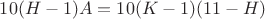 $10(H-1)A=10(K-1)(11-H)$