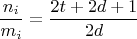 $$\dfrac{n_i}{m_i}=\dfrac{2t+2d+1}{2d}$$